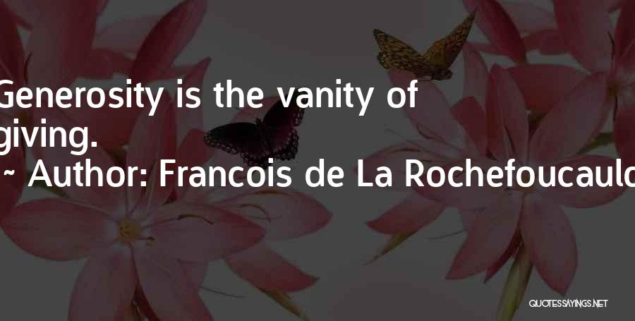 Francois Quotes By Francois De La Rochefoucauld