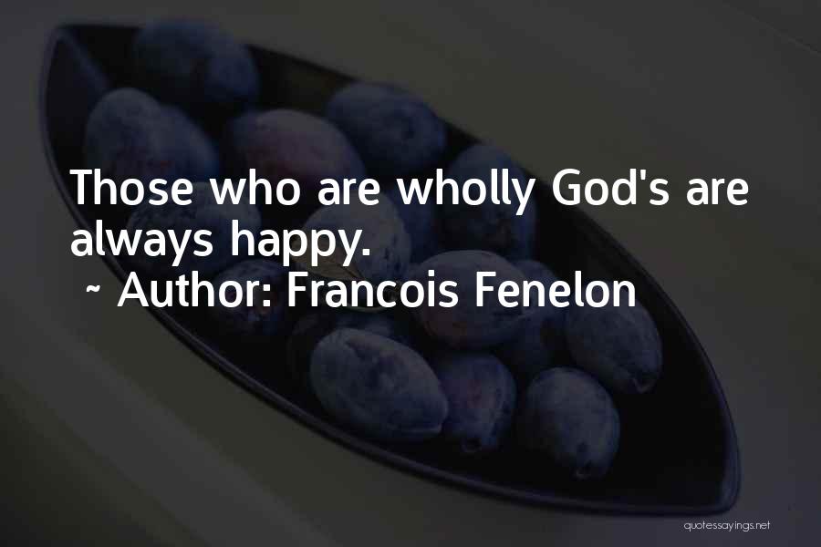 Francois Quotes By Francois Fenelon