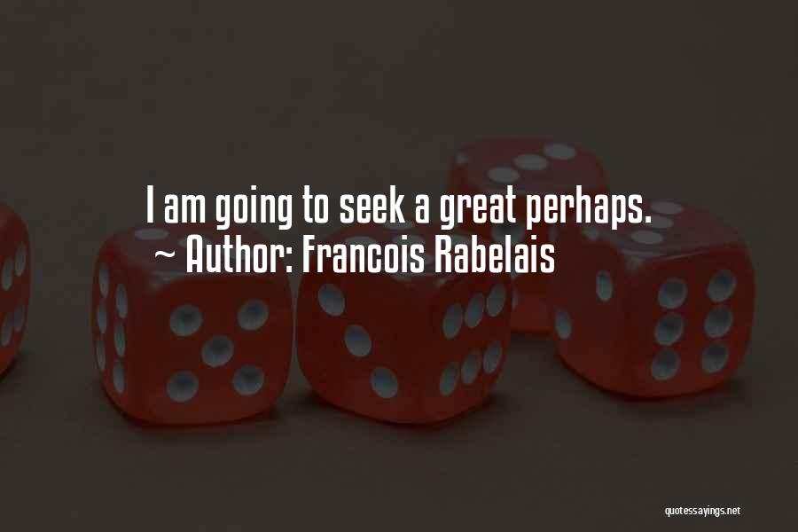 Francois Rabelais Quotes 1419297