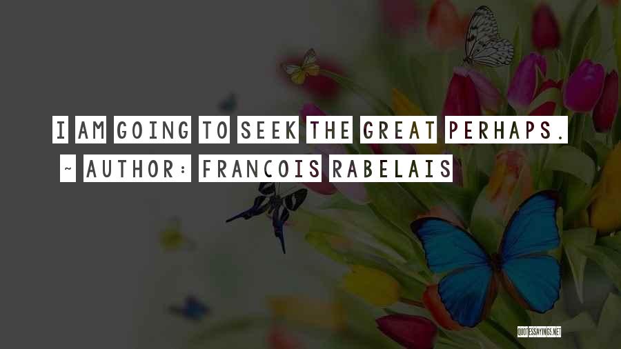 Francois Rabelais Quotes 1438235