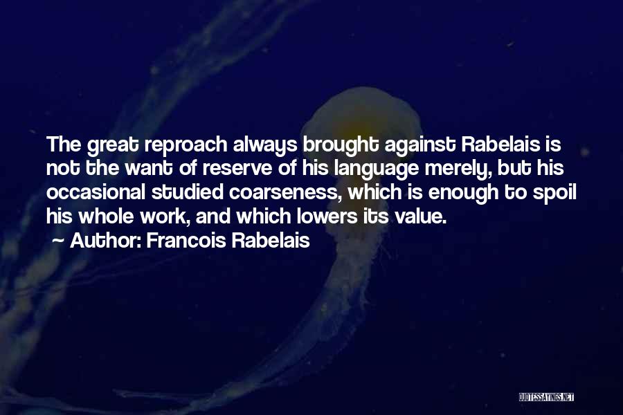 Francois Rabelais Quotes 1439323