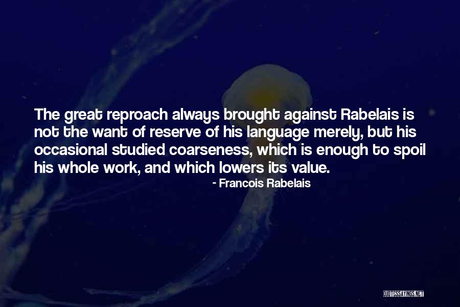 Francois Rabelais Quotes 1439323