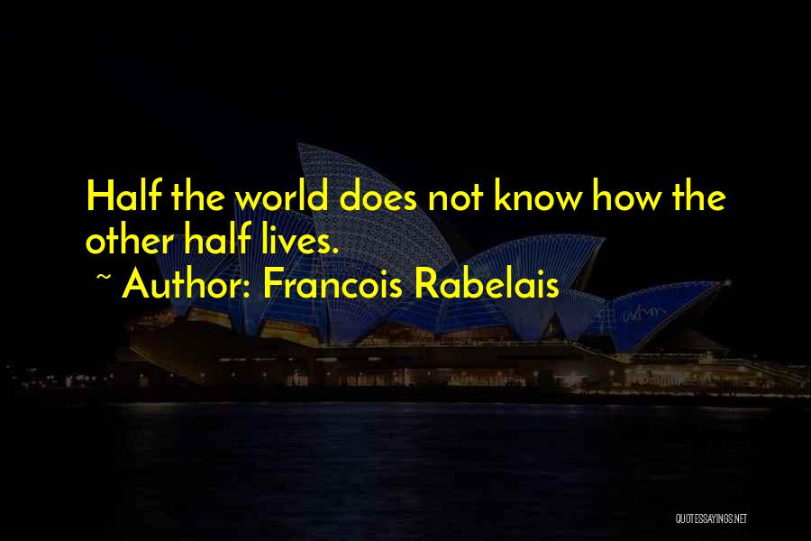 Francois Rabelais Quotes 1448650