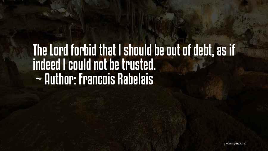 Francois Rabelais Quotes 1634131