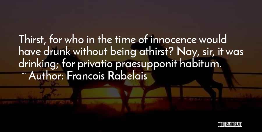 Francois Rabelais Quotes 1831529