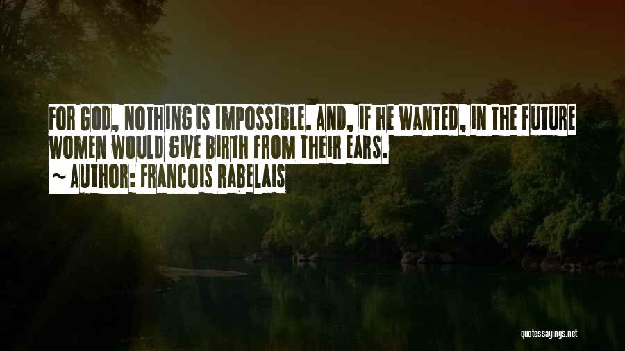 Francois Rabelais Quotes 1995615