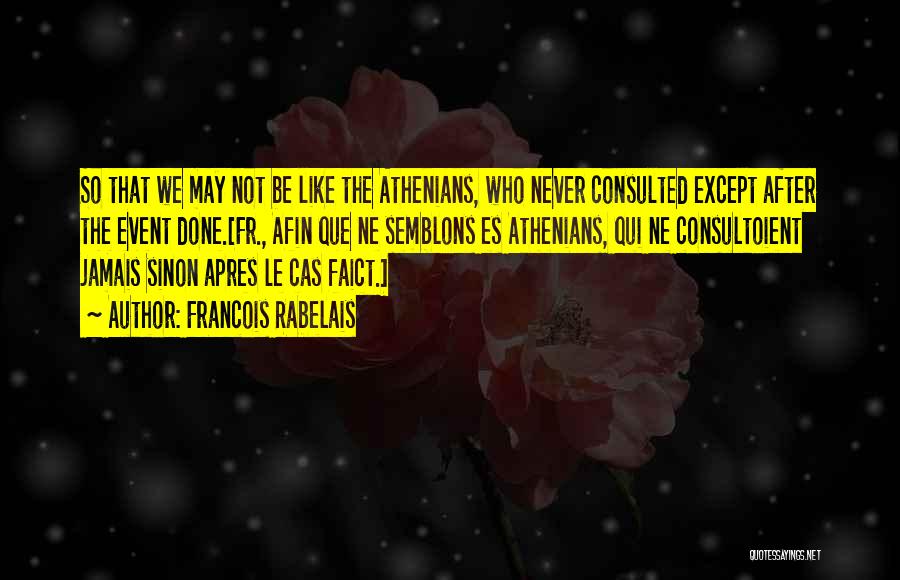 Francois Rabelais Quotes 2184072 Francois Rabelais Quotes 2184072