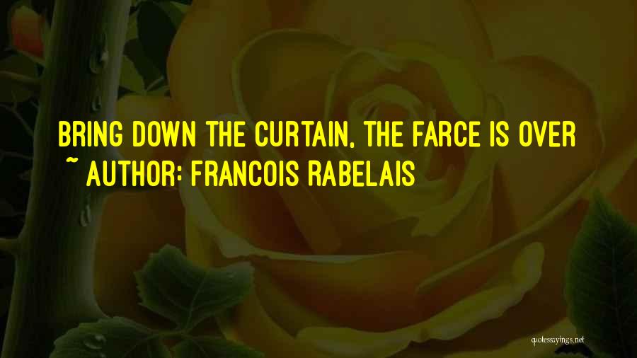 Francois Rabelais Quotes 238582