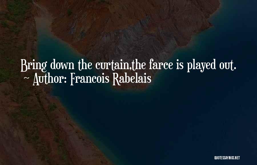 Francois Rabelais Quotes 262839