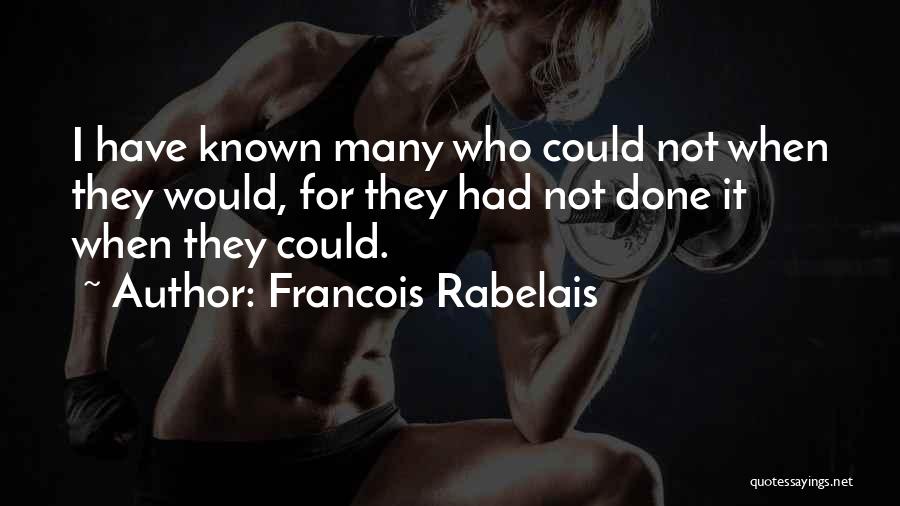 Francois Rabelais Quotes 270285 Francois Rabelais Quotes 270285