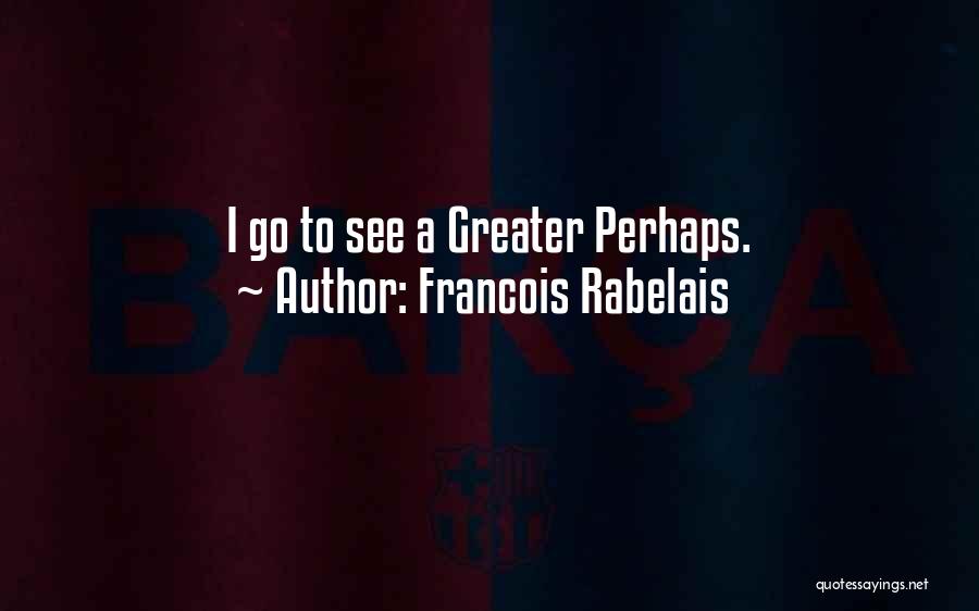 Francois Rabelais Quotes 538153