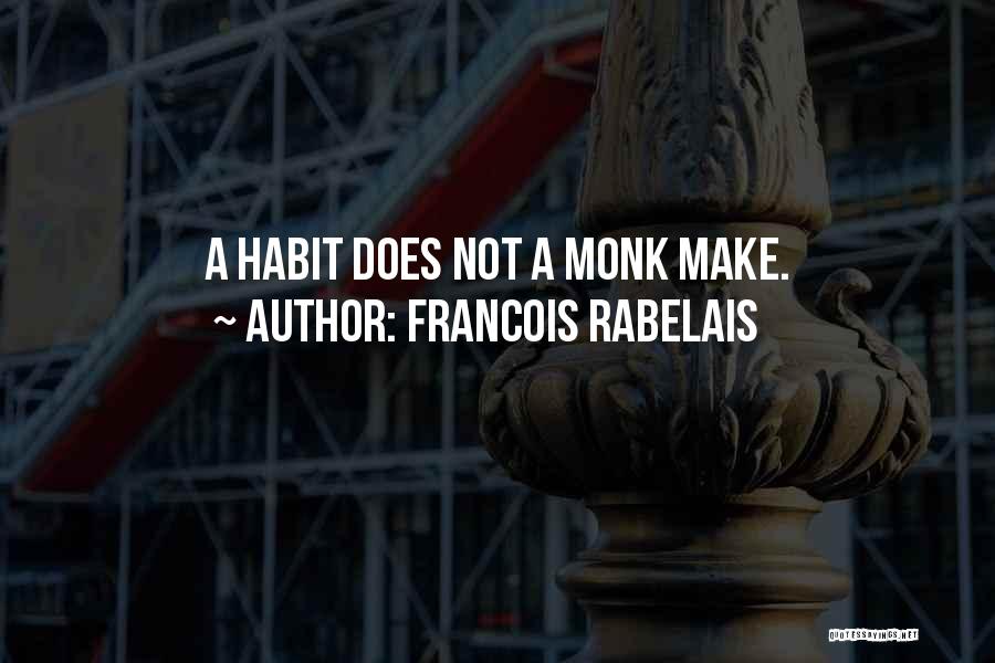 Francois Rabelais Quotes 770565