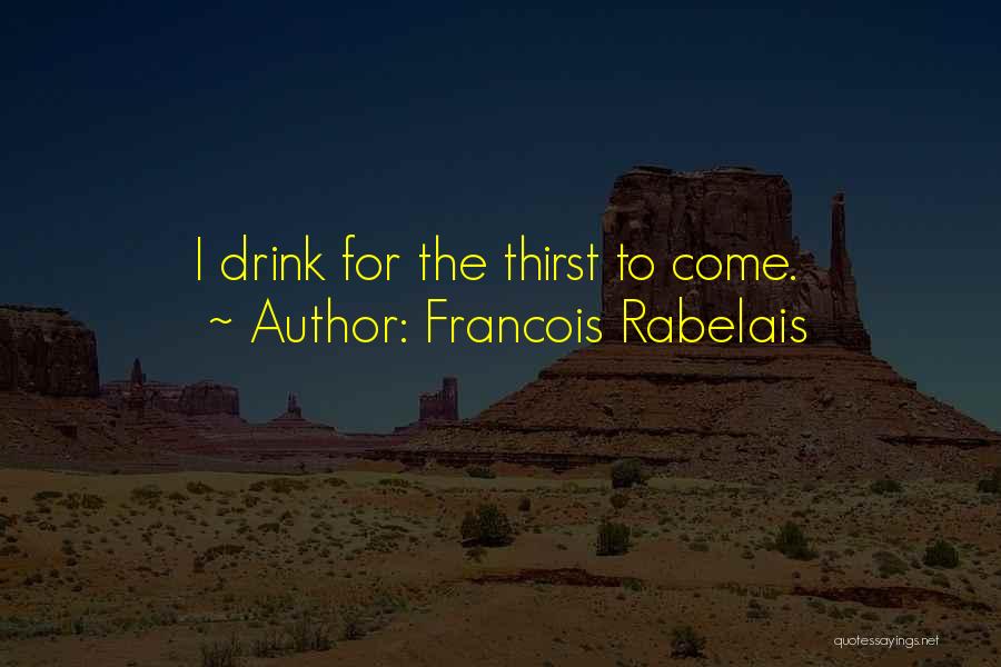 Francois Rabelais Quotes 791412