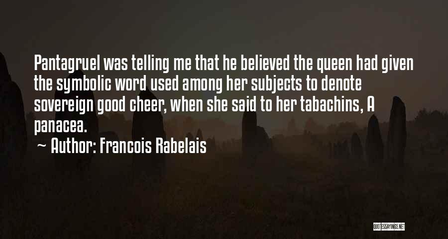 Francois Rabelais Quotes 858523