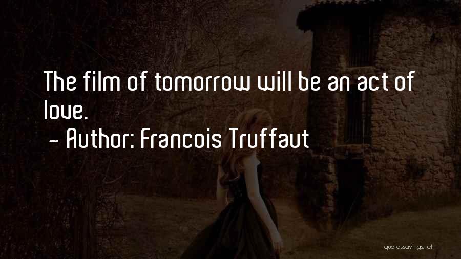 Francois Truffaut Quotes 488393
