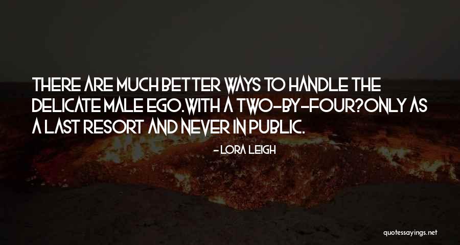 Francolino Hnos Quotes By Lora Leigh Francolino Hnos Quotes By Lora Leigh