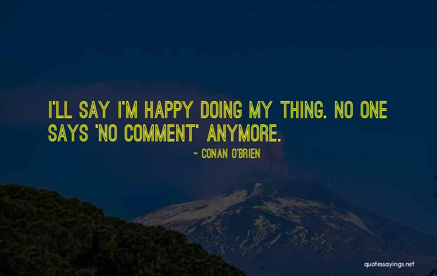 Francys Distefano Arsentiev Quotes By Conan O'Brien Francys Distefano Arsentiev Quotes By Conan O'Brien