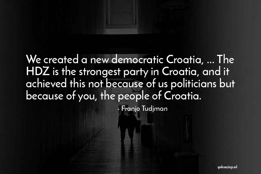 Franjo Tudjman Quotes 427441 Franjo Tudjman Quotes 427441
