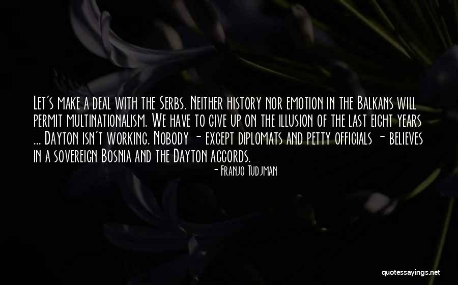 Franjo Tudjman Quotes 739129 Franjo Tudjman Quotes 739129