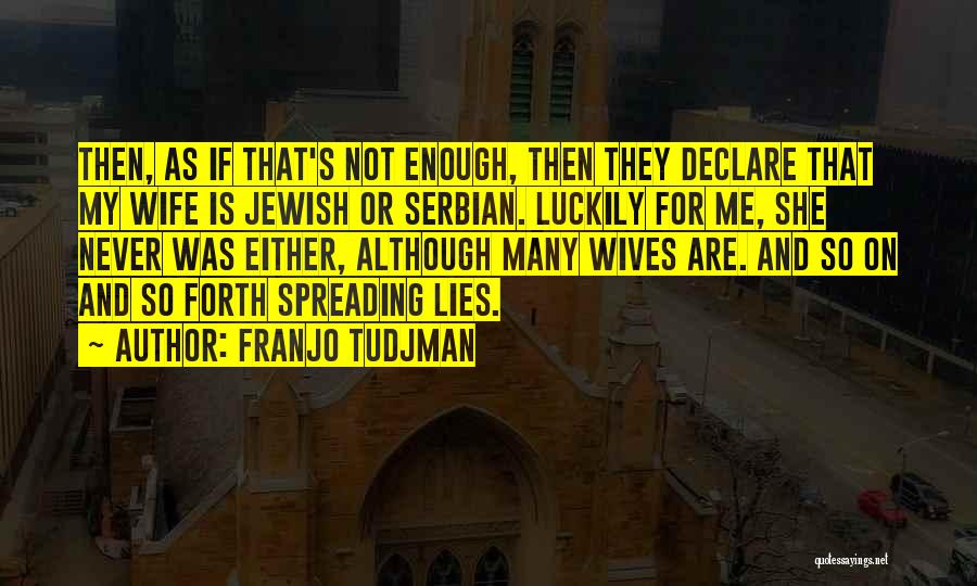 Franjo Tudjman Quotes 903830