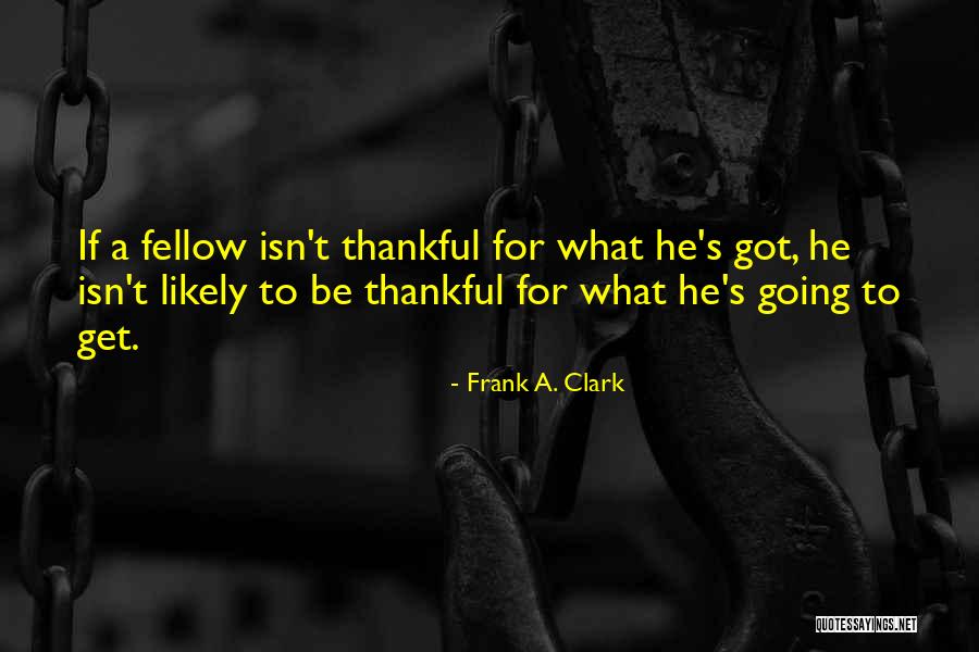 Frank A. Clark Quotes 1311547