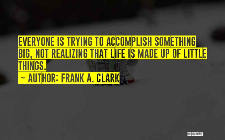 Frank A. Clark Quotes 1446555