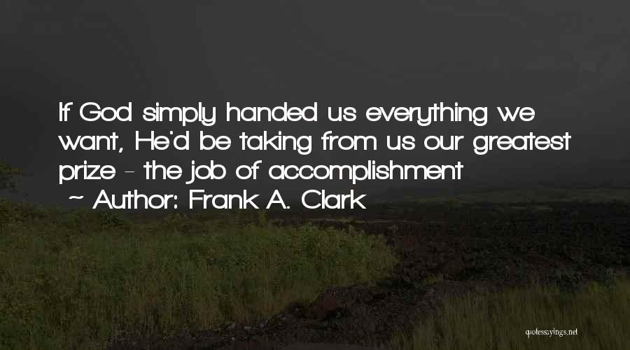 Frank A. Clark Quotes 1506374