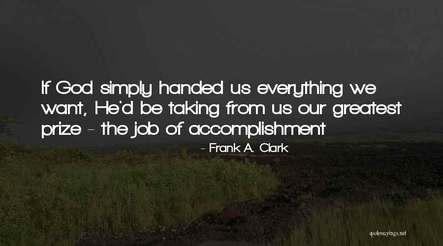 Frank A. Clark Quotes 1506374 Frank A. Clark Quotes 1506374