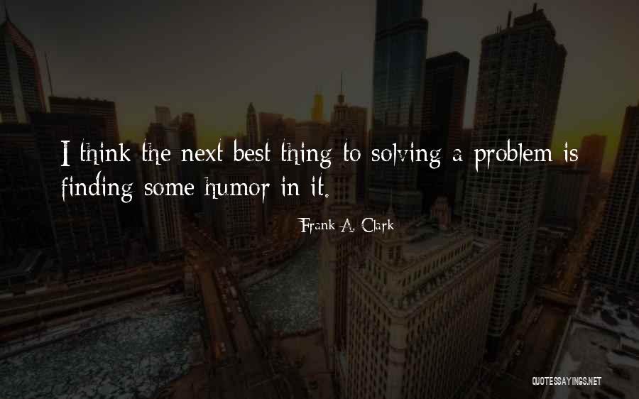Frank A. Clark Quotes 1818086 Frank A. Clark Quotes 1818086