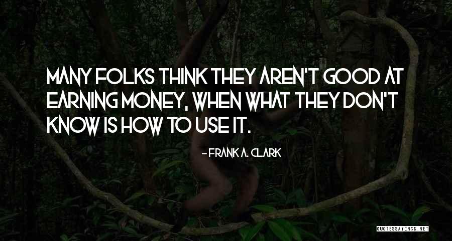 Frank A. Clark Quotes 201294