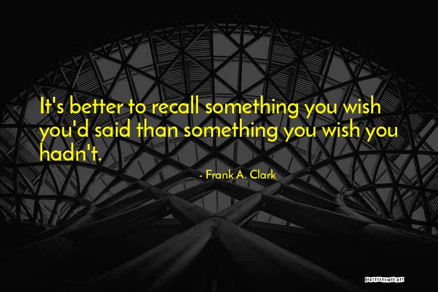 Frank A. Clark Quotes 2118889