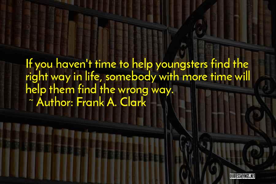 Frank A. Clark Quotes 2262815