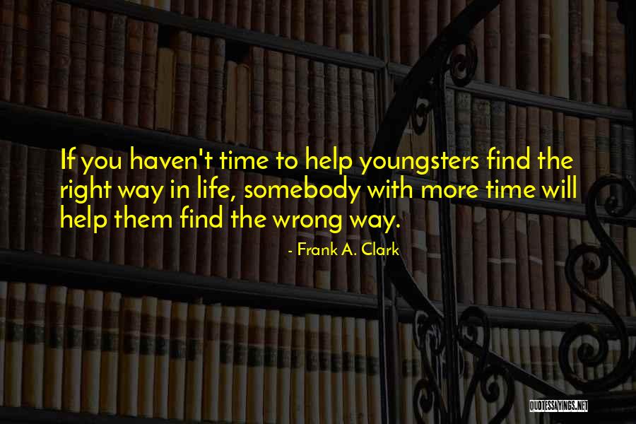Frank A. Clark Quotes 2262815 Frank A. Clark Quotes 2262815