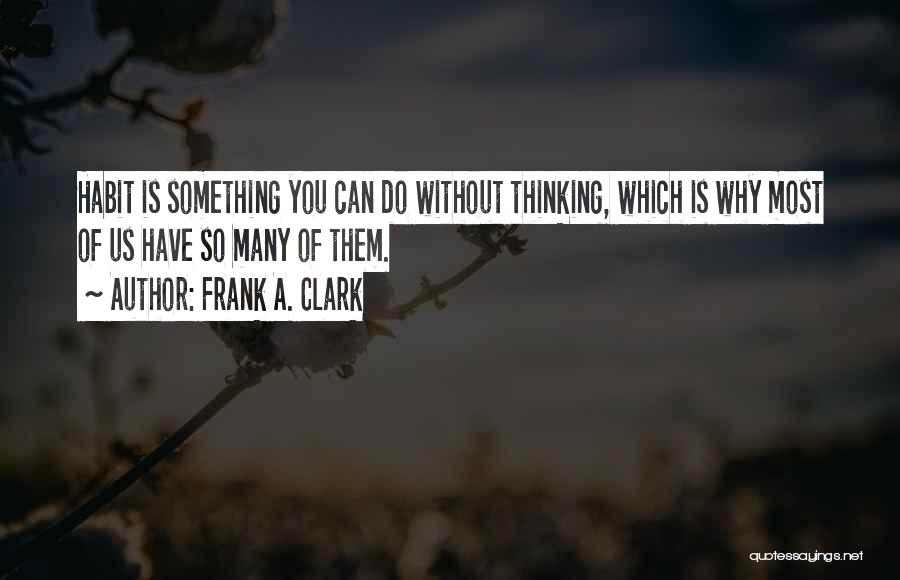 Frank A. Clark Quotes 412040