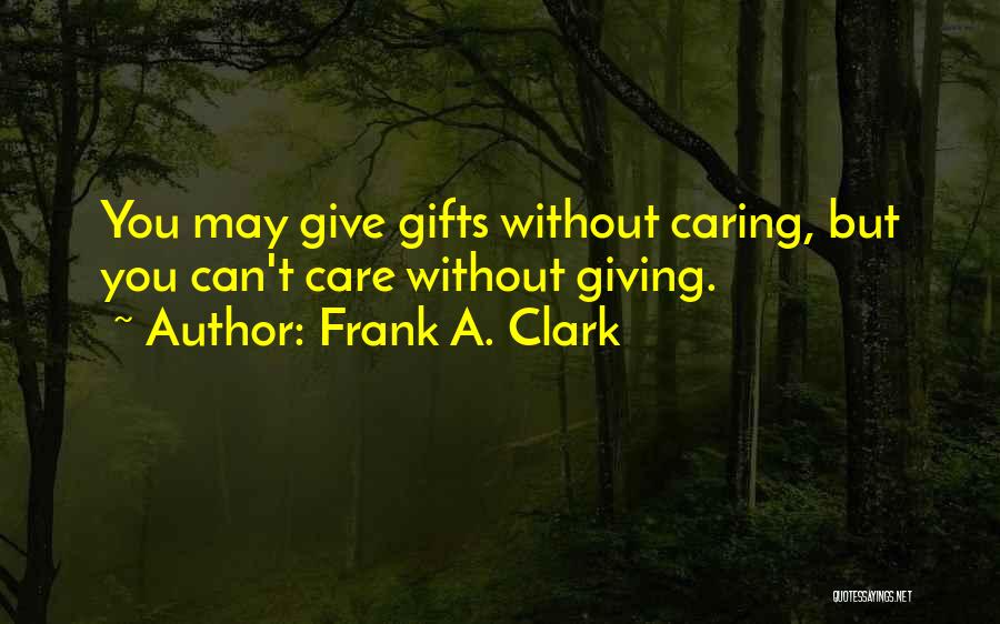 Frank A. Clark Quotes 792175