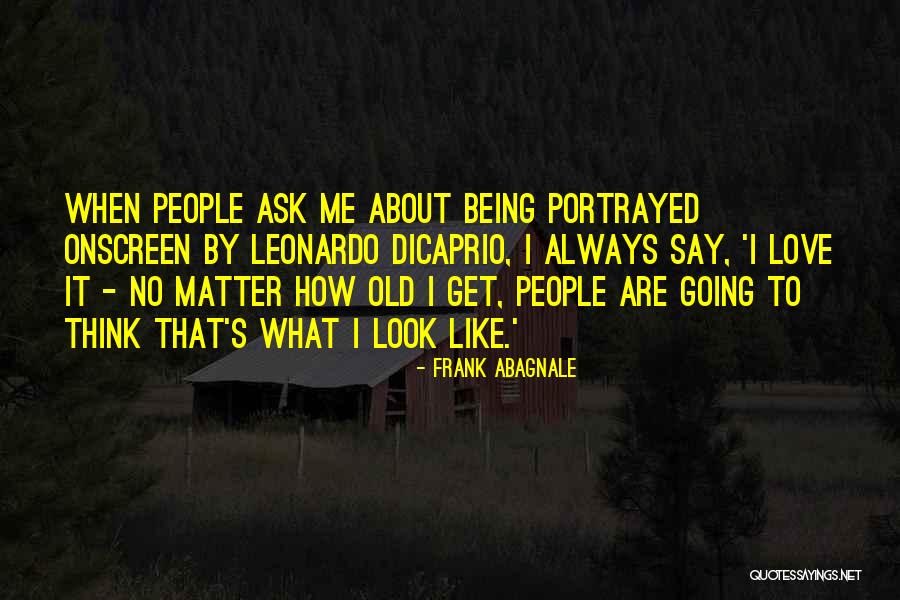 Frank Abagnale Quotes 1026900