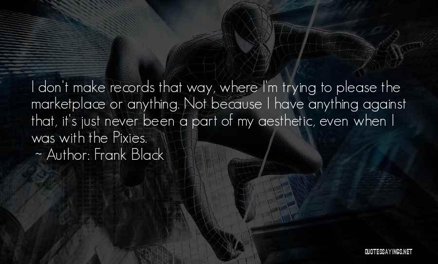 Frank Black Quotes 1826299