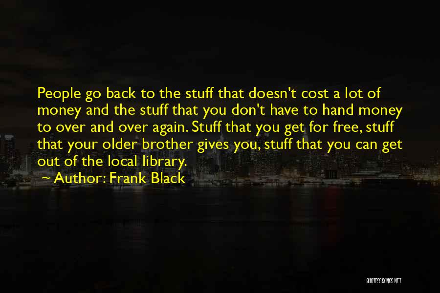 Frank Black Quotes 532784