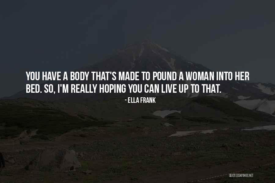 Frank Body Quotes By Ella Frank Frank Body Quotes By Ella Frank