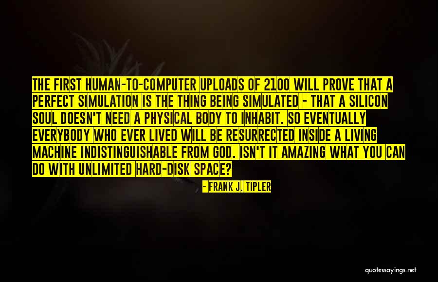 Frank Body Quotes By Frank J. Tipler Frank Body Quotes By Frank J. Tipler