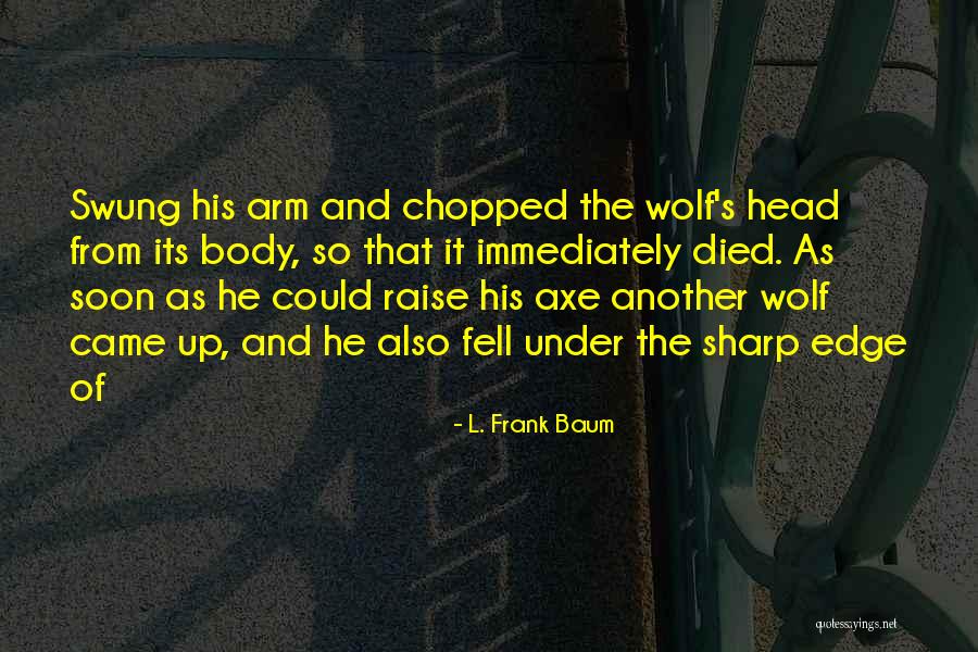 Frank Body Quotes By L. Frank Baum Frank Body Quotes By L. Frank Baum
