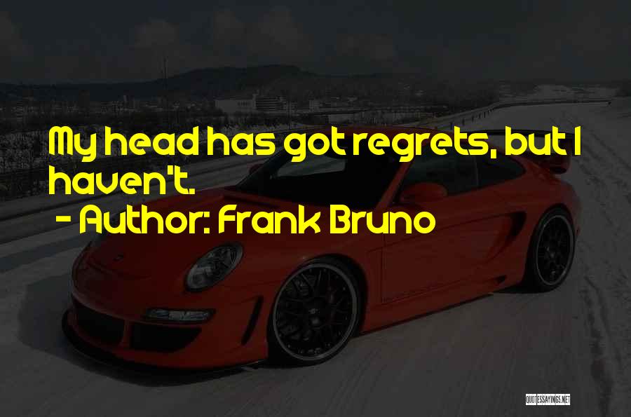 Frank Bruno Quotes 1035422