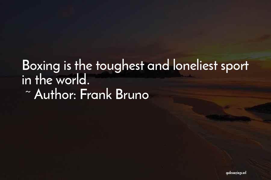 Frank Bruno Quotes 1663493