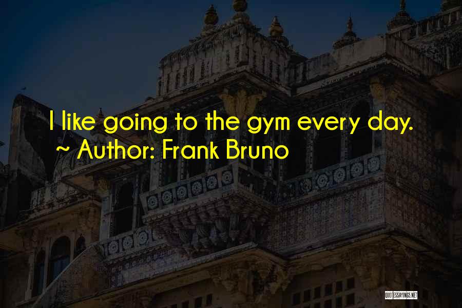 Frank Bruno Quotes 1842490