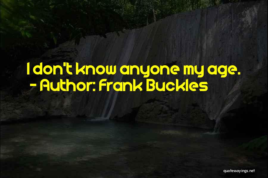 Frank Buckles Quotes 865542