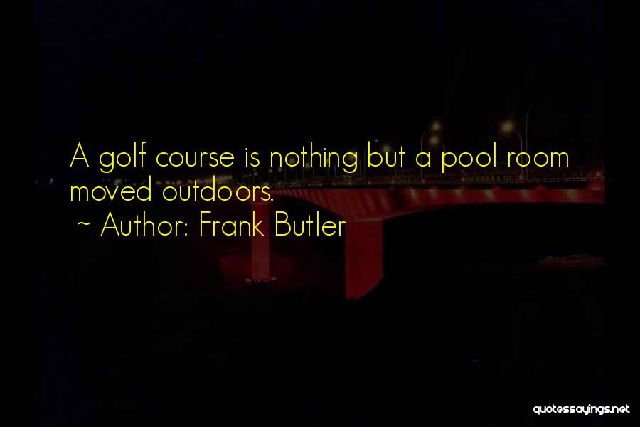 Frank Butler Quotes 380397