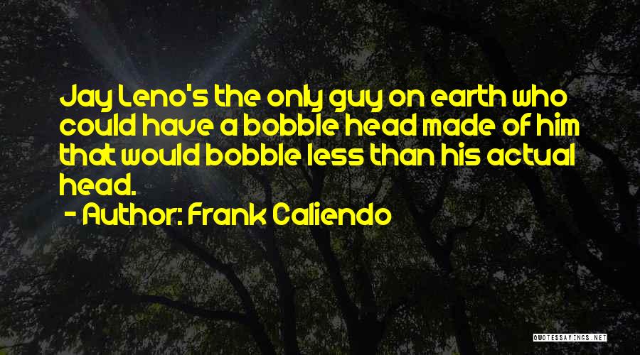 Frank Caliendo Quotes 1479243