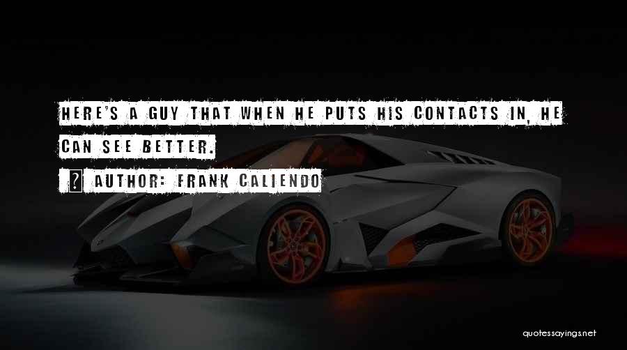 Frank Caliendo Quotes 2067800