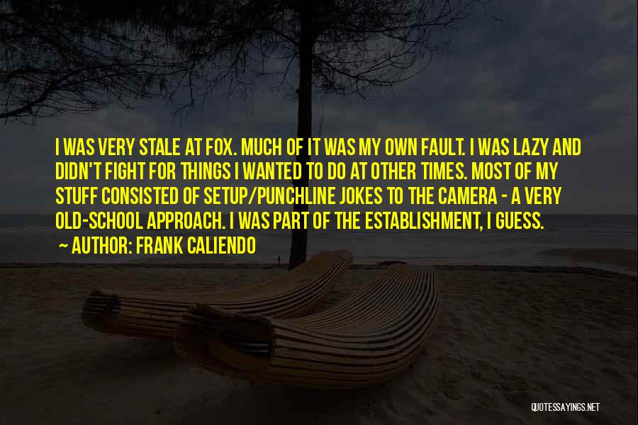 Frank Caliendo Quotes 713253