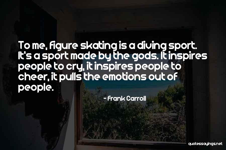 Frank Carroll Quotes 1591445